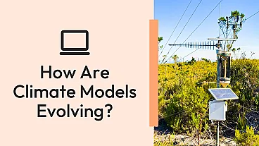 How Are Climate Models Evolving? | SubjectToClimate